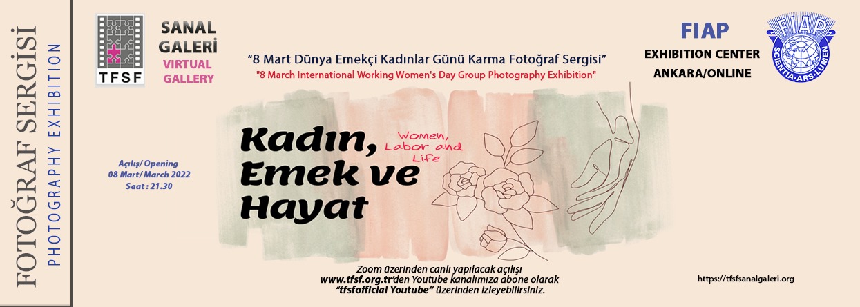TFSF 8 Mart Dünya Emekçi Kadınlar Günü Ulusal Çevrimiçi Karma Fotoğraf Sergisi 2022